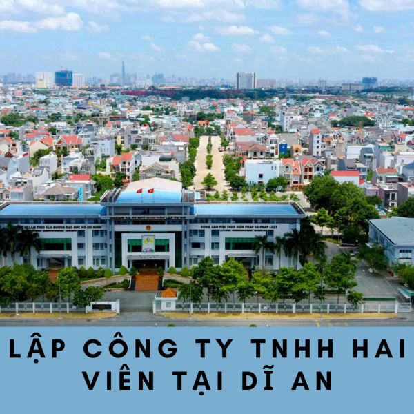 Mở công ty TNHH hai thành viên ở Dĩ An