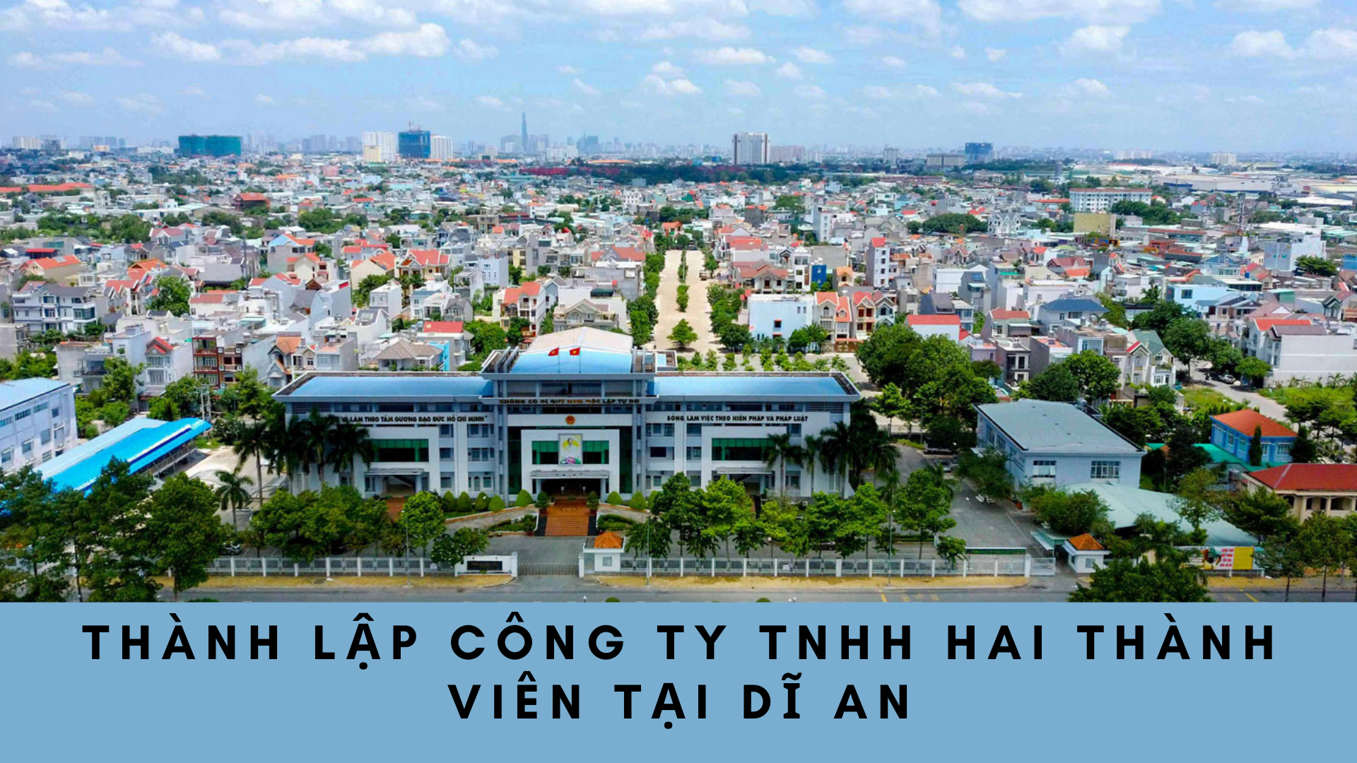 Mở công ty TNHH hai thành viên ở Dĩ An