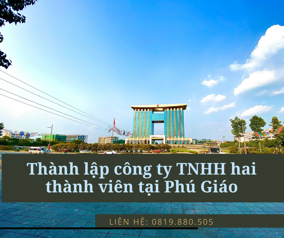 Thành lập công ty TNHH hai thành viên tại Phú Giáo