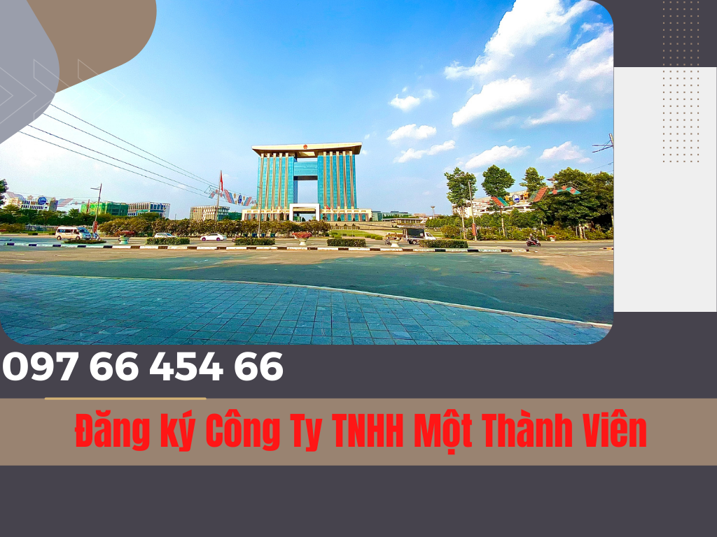 Thủ Tục Đăng Ký Công Ty Một Thành Viên Tại Bình Dương