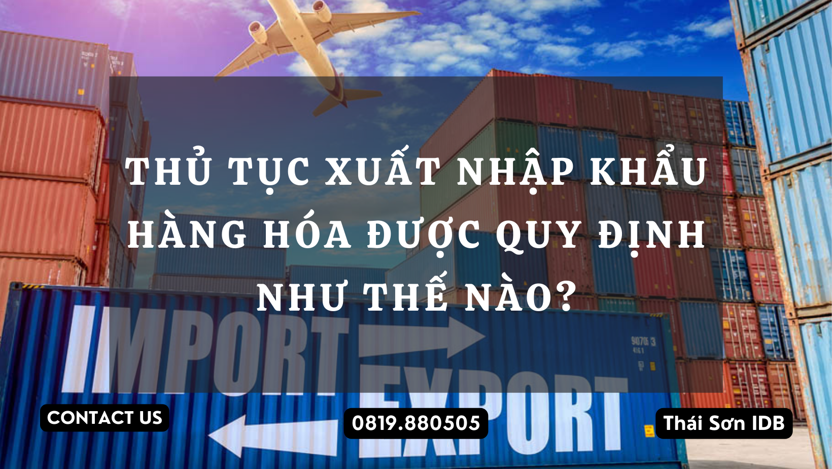 Thủ tục xuất nhập khẩu hàng hóa được quy định như thế nào?